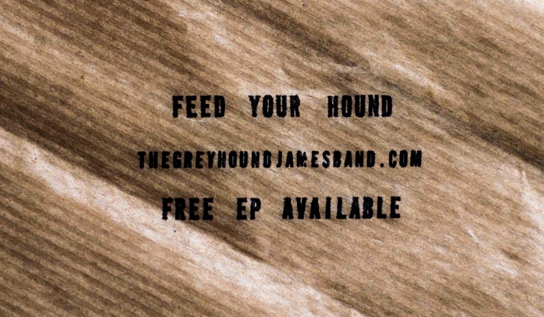 ep feed your hound . the greyhound james' band